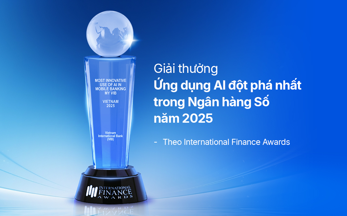 MyVIB được vinh danh là “Ứng dụng AI đột phá nhất trong Ngân hàng Số năm 2025”- Ảnh 1. MyVIB được vinh danh là “Ứng dụng AI đột phá nhất trong Ngân hàng Số năm 2025”- Ảnh 1.