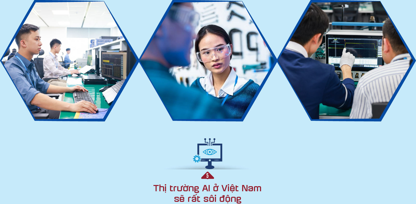 Việt Nam có nhiều cơ hội trong ứng dụng và phát triển AI 7 Việt Nam có nhiều cơ hội trong ứng dụng và phát triển AI - Ảnh 7
