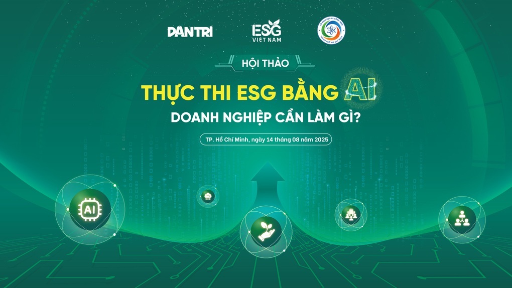 Chiều nay diễn ra hội thảo Thực thi ESG bằng AI, doanh nghiệp cần làm gì? - 1