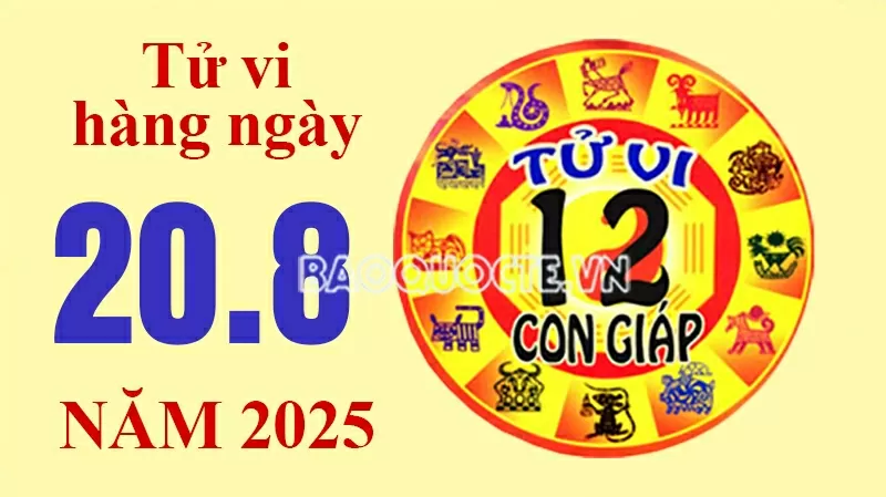 Tử vi hôm nay, xem tử vi 12 con giáp hôm nay ngày 20/8/2025: Tuổi Dần nhiều cơ hội kiếm tiền