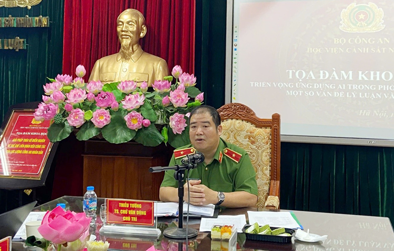 Thiếu tướng, TS. Chử Văn Dũng - Phó Giám đốc Học viện CSND chủ trì Tọa đàm