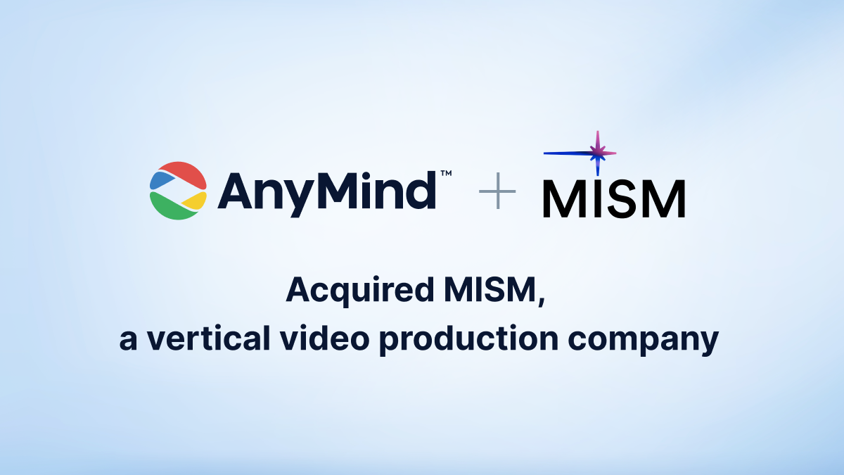 AnyMind Group mua lại MISM, đẩy mạnh năng lực sản xuất video dọc 1 image1 5