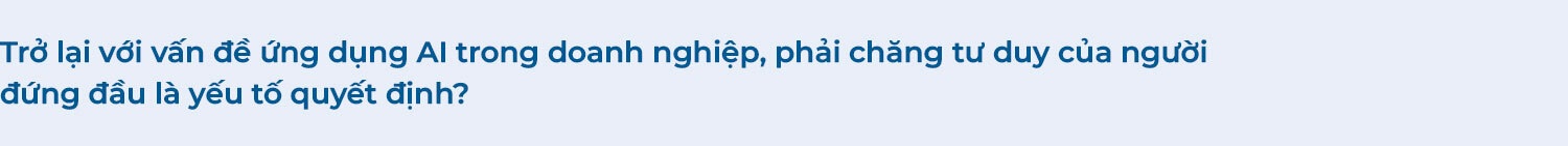 Từ “Bình dân học AI” đến tầm nhìn chiến lược cho doanh nghiệp - 59